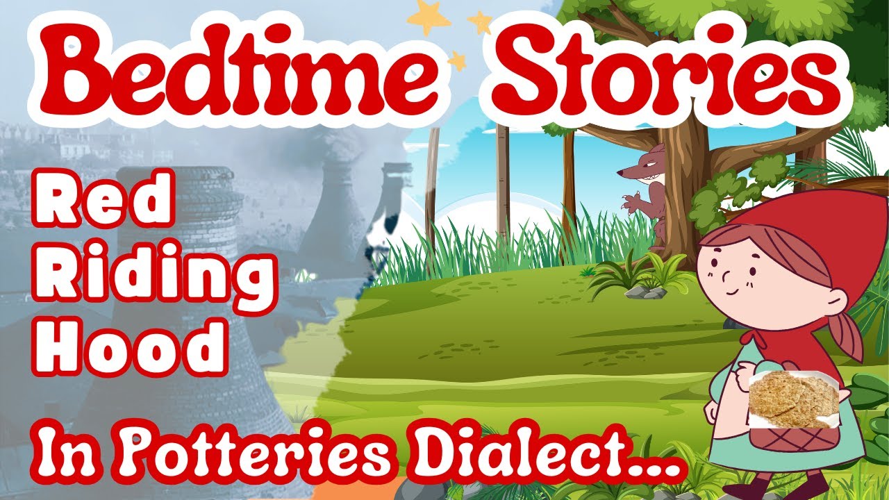 Bedtime Stories | Little Red Riding Hood In Potteries Dialect