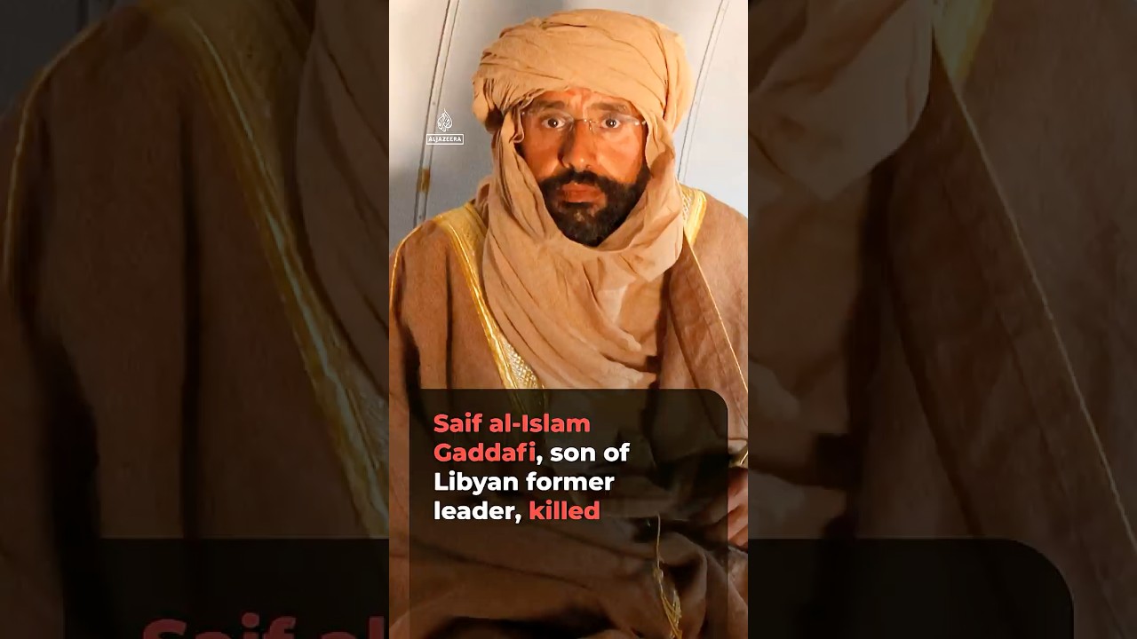 Saif al-Islam Gaddafi, son of Libyan former leader, killed | #ajshorts