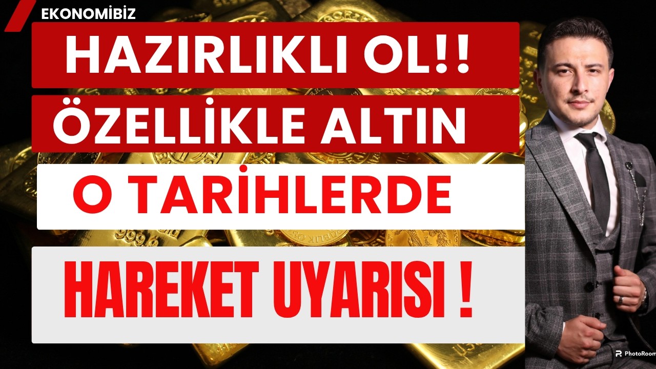 Altın Yatırımcısı DİKKAT! O Tarihlerde Hareket Gelebilir