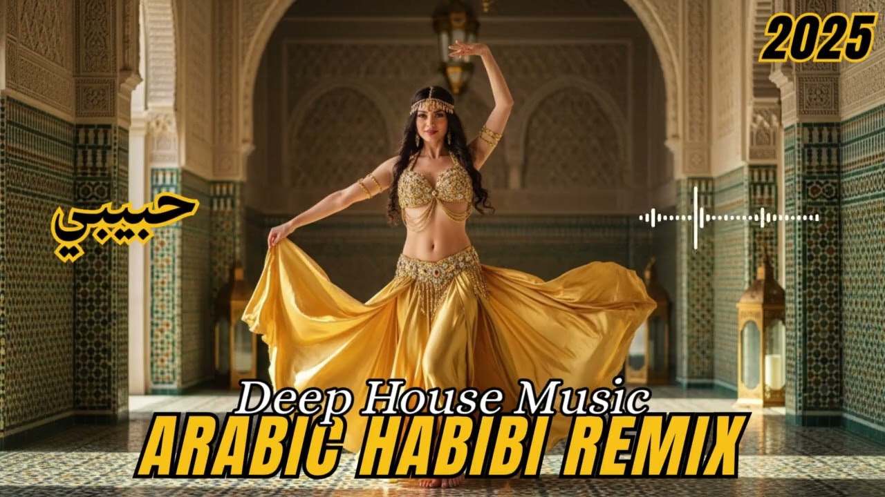 Habibi (حبيبي) - Arabic Deep House Dance Music Mix 2025 | Oriental EDM Vibes