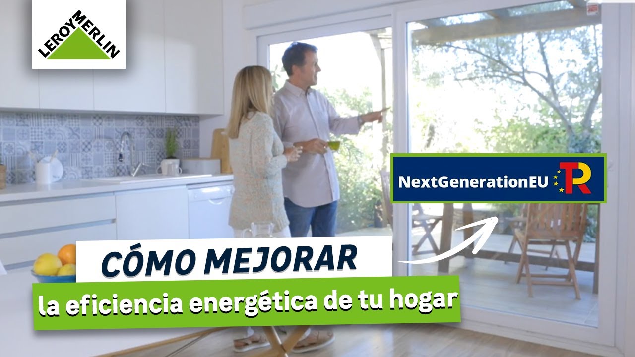 Subvención Next Generation para la eficiencia energética | LEROY MERLIN