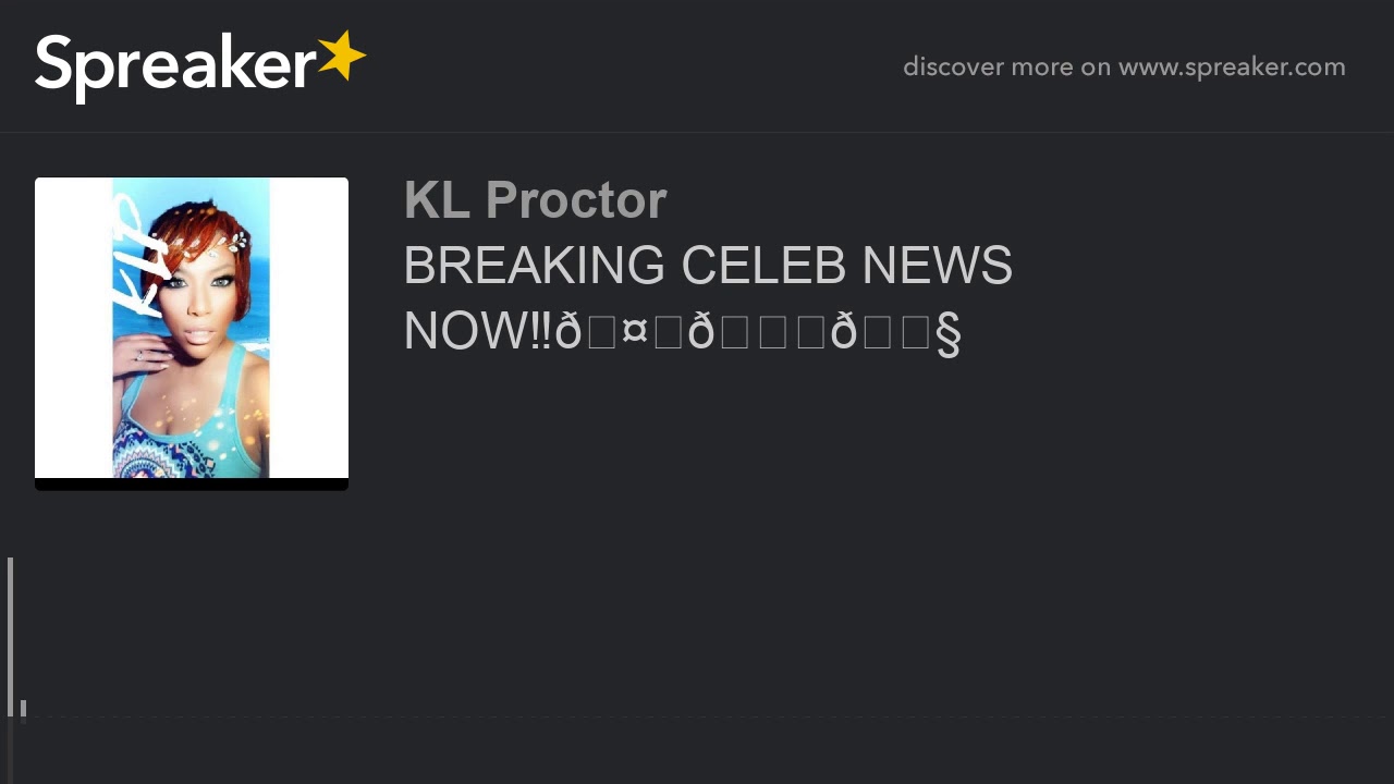 BREAKING CELEB NEWS NOW‼🤔😎🎧