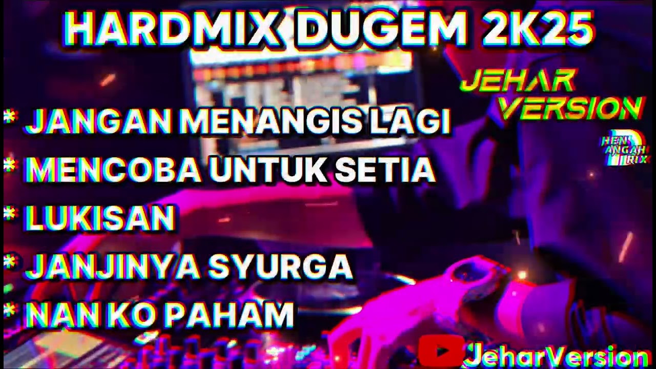 JANGAN MENANGIS LAGI X MENCOBA UNTUK SETIA NONSTOP DUGEM HARDMIX 2K25