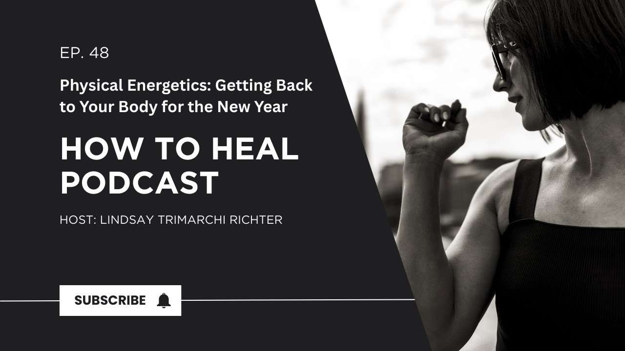 Physical Energetics: Getting Back to Your Body for the New Year