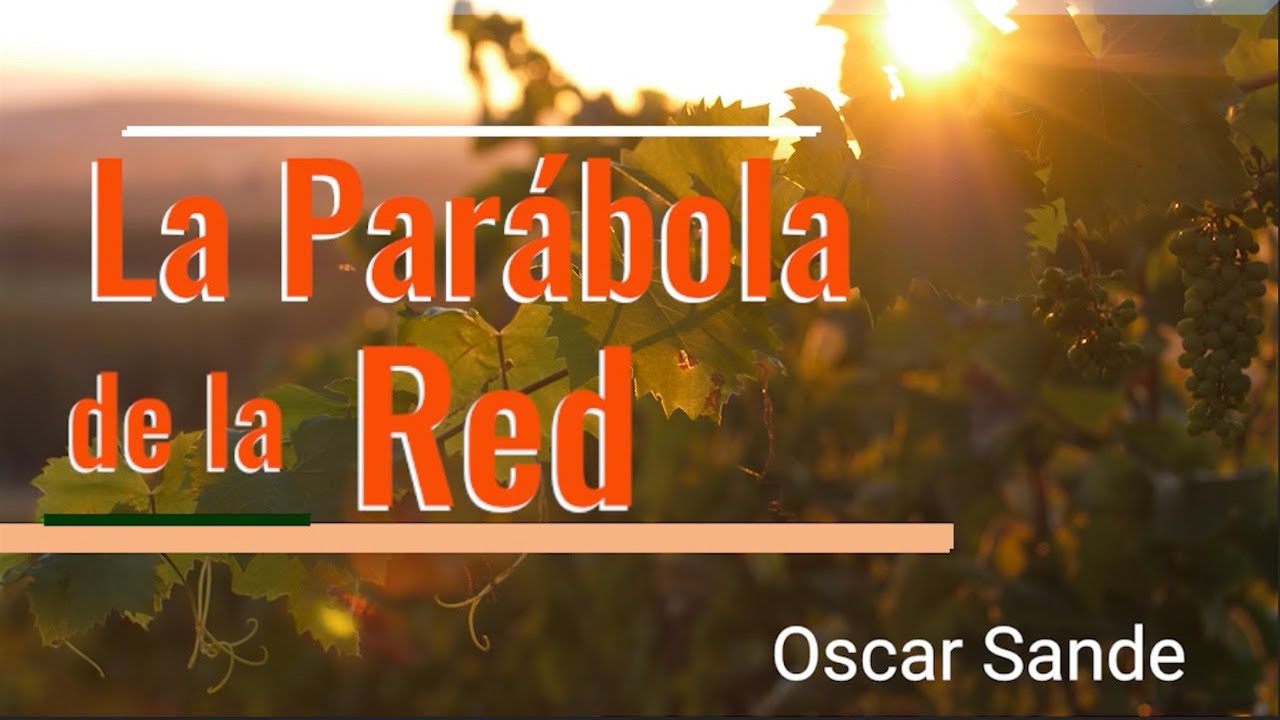 La Parábola de la Red - Oscar Sande