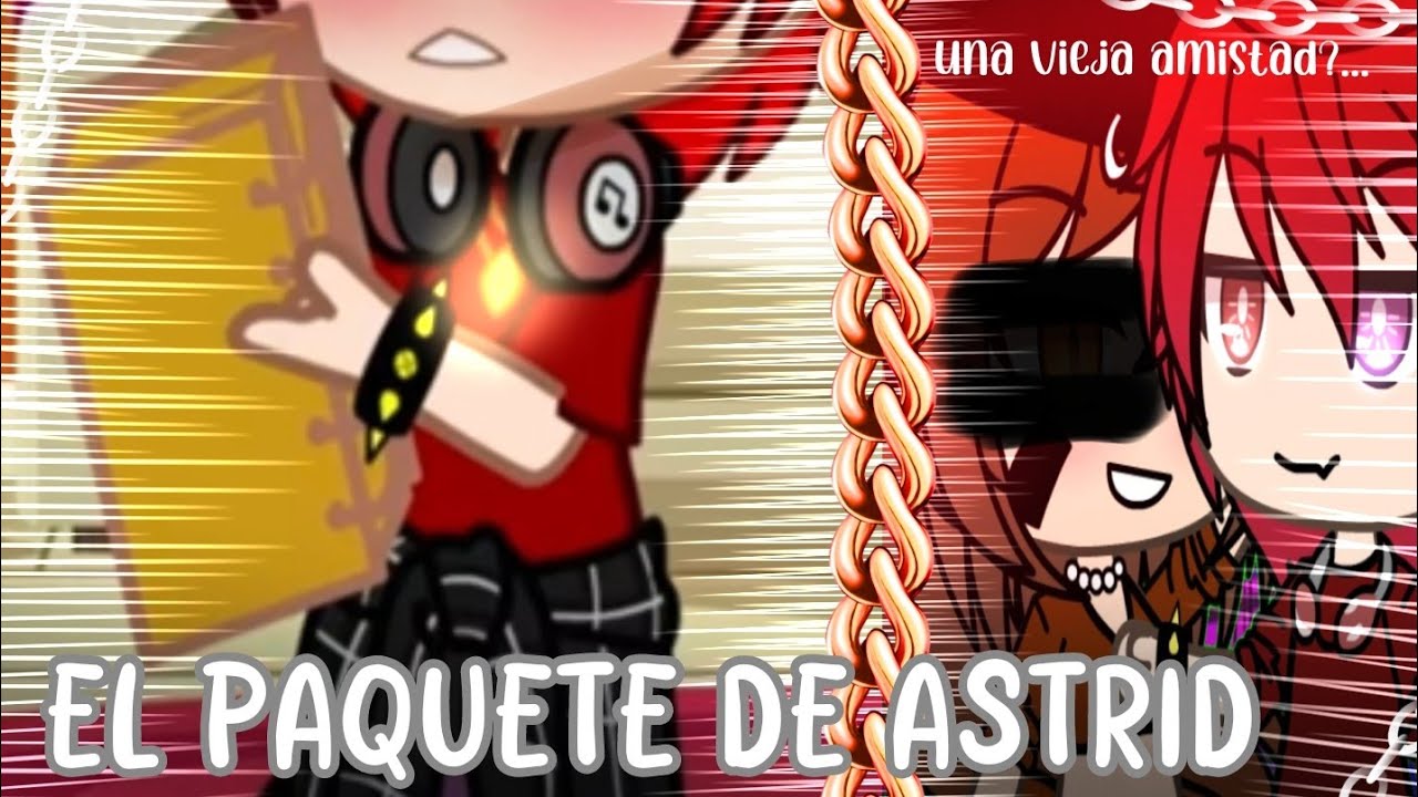 El paquete de Astrid🤍📦//Parte 1 Comedia😹//Una amistad de pasado?💫