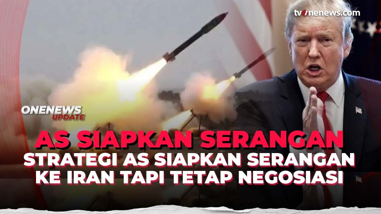 Gawat! AS Siapkan Serangan Berkepanjangan ke Iran, Tapi Tetap Negosiasi Nuklir | OneNews Update