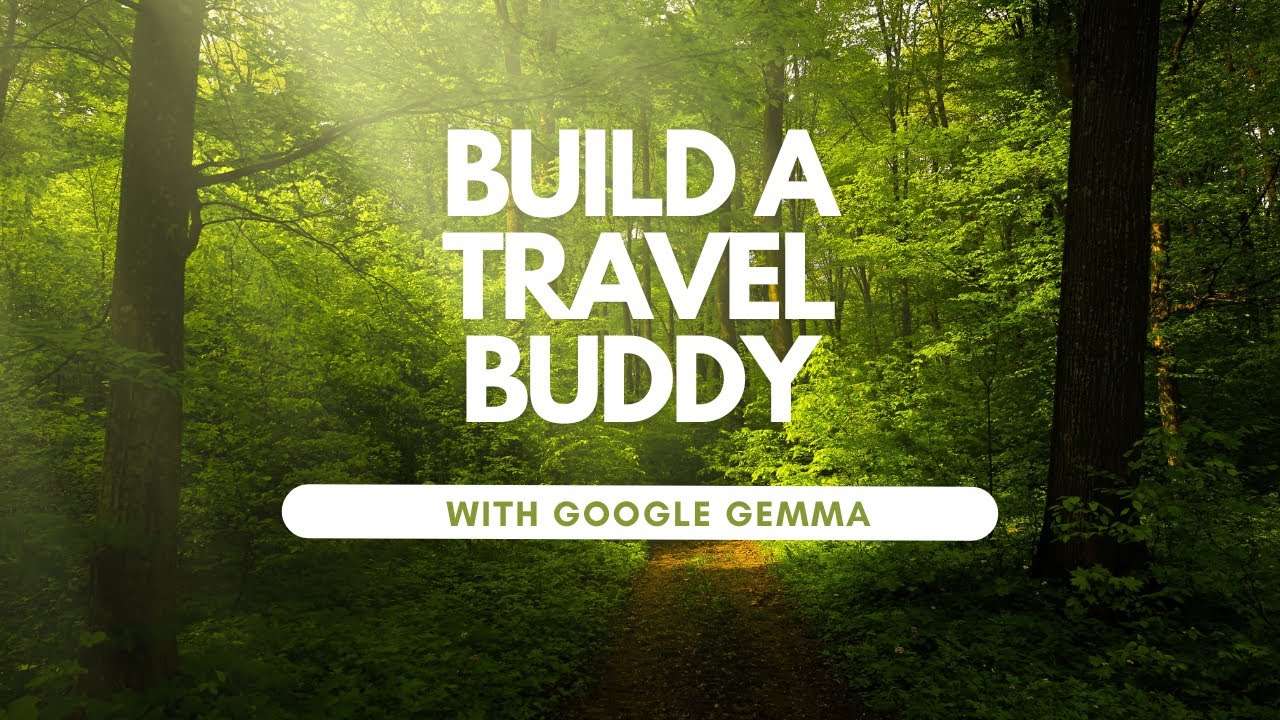 I Built a Travel Buddy with Google Gemma AI &mdash; Here&rsquo;s How It Works!