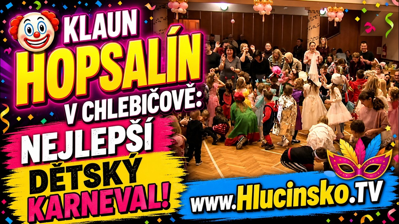 Chlebičov - Dětský maškarní ples │ #Hlucinsko.TV