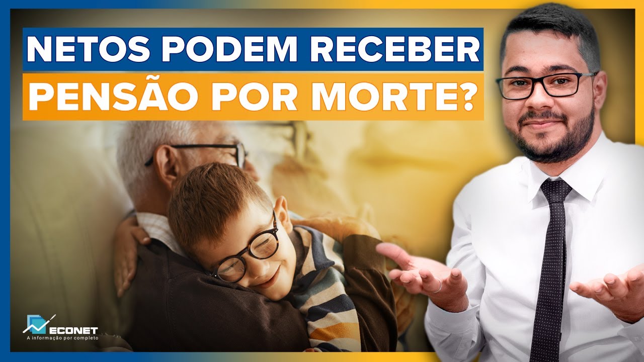 NETO PODE RECEBER PENSÃO POR MORTE DO AVÔ (INSS)
