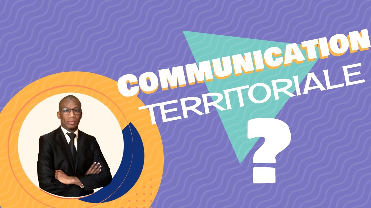 La Communication territoriale (1/3) : Objet et orientation du cours