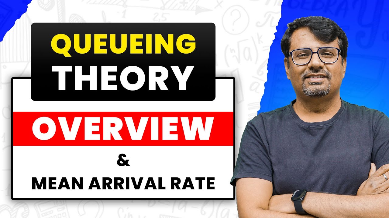 Queueing Theory | Overview and Introduction of Models in Queueing Theory by GP Sir