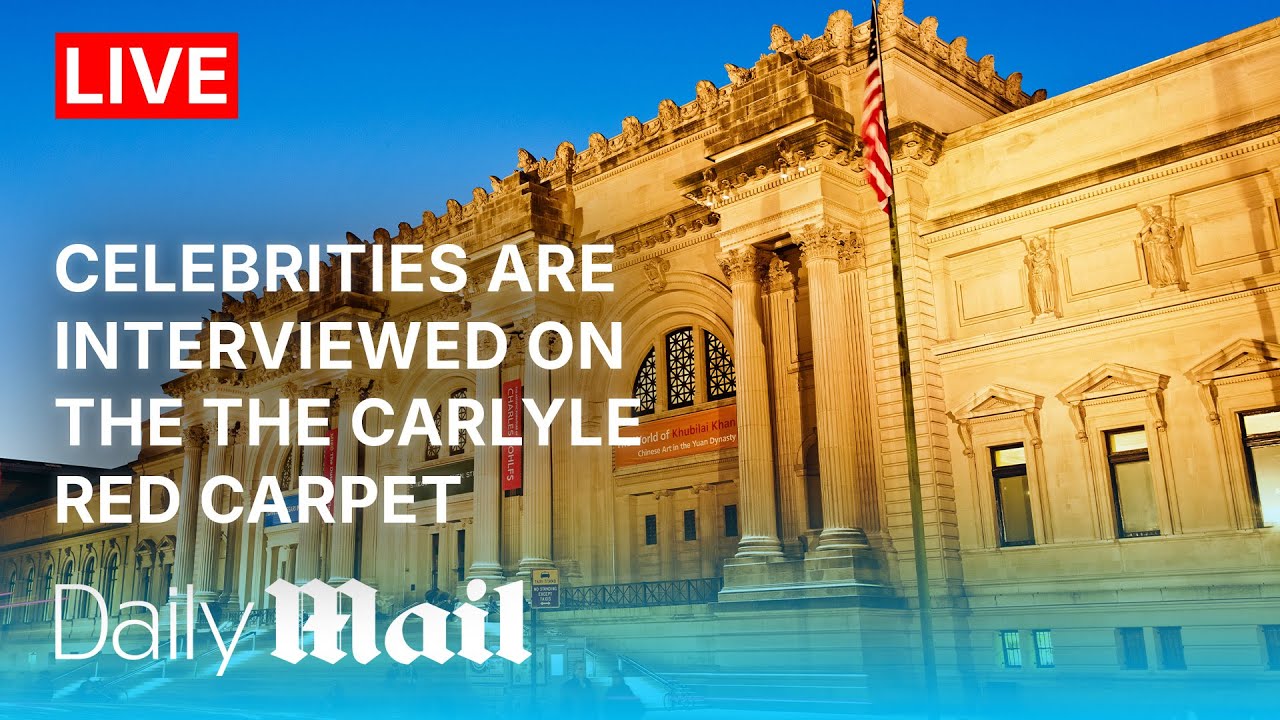 LIVE | Celebrities are interviewed on the The Carlyle red carpet