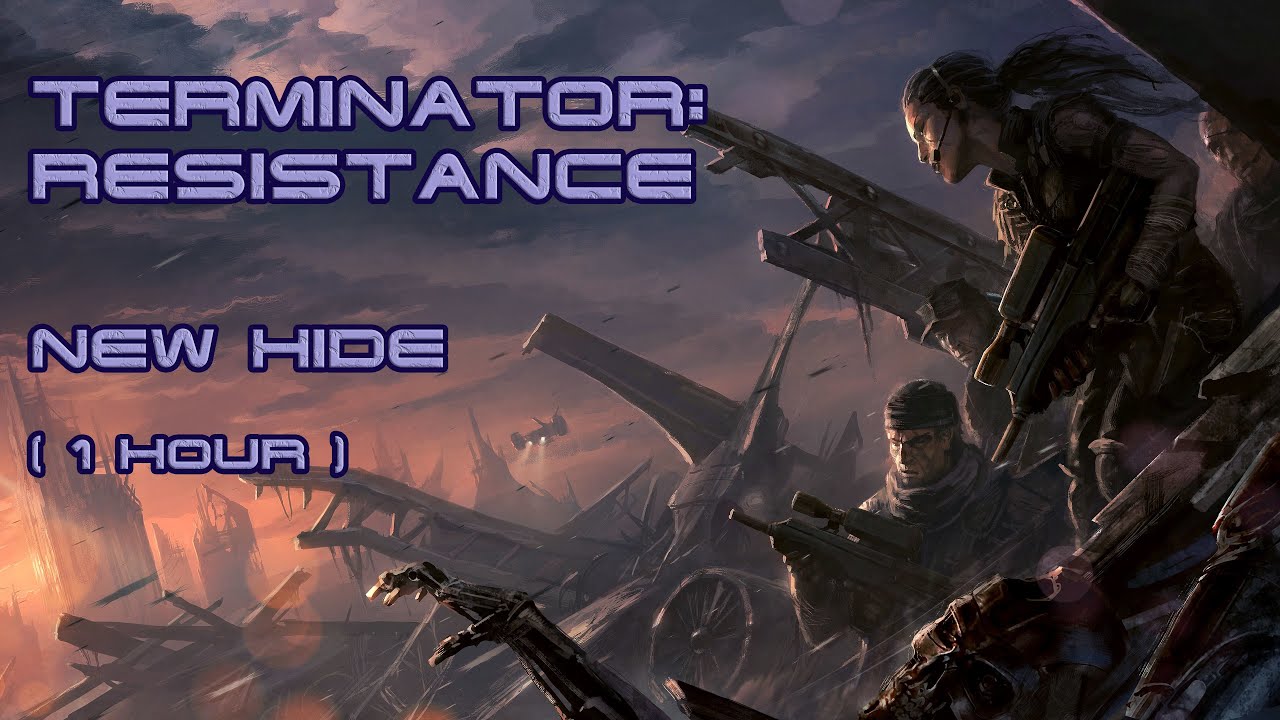 Terminator: Resistance  - 1 hour in New Hide (OST with background)
