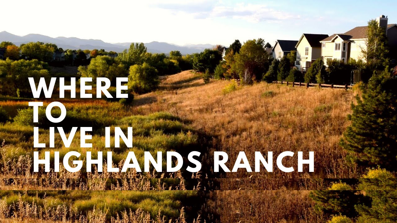 Highlands Ranch Tour Where to Live in Highlands Ranch
