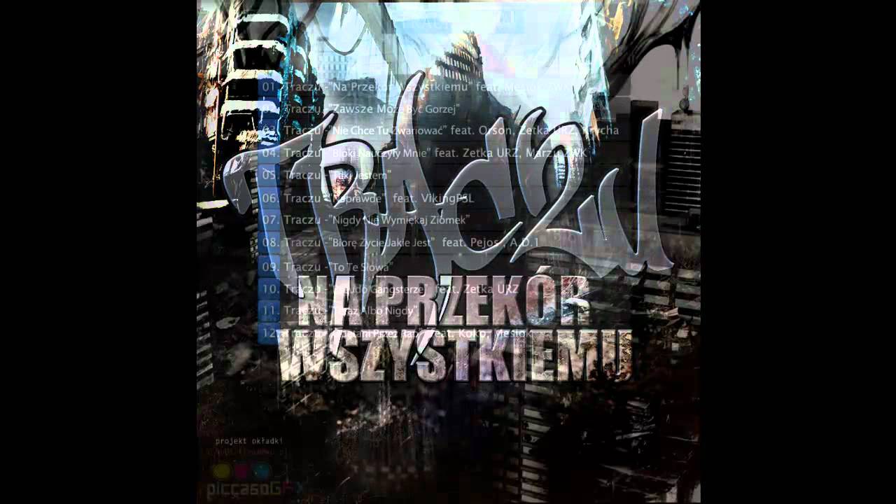 08. Traczu - Biorę Życie Jakie Jest feat. Pejos, A.D.1