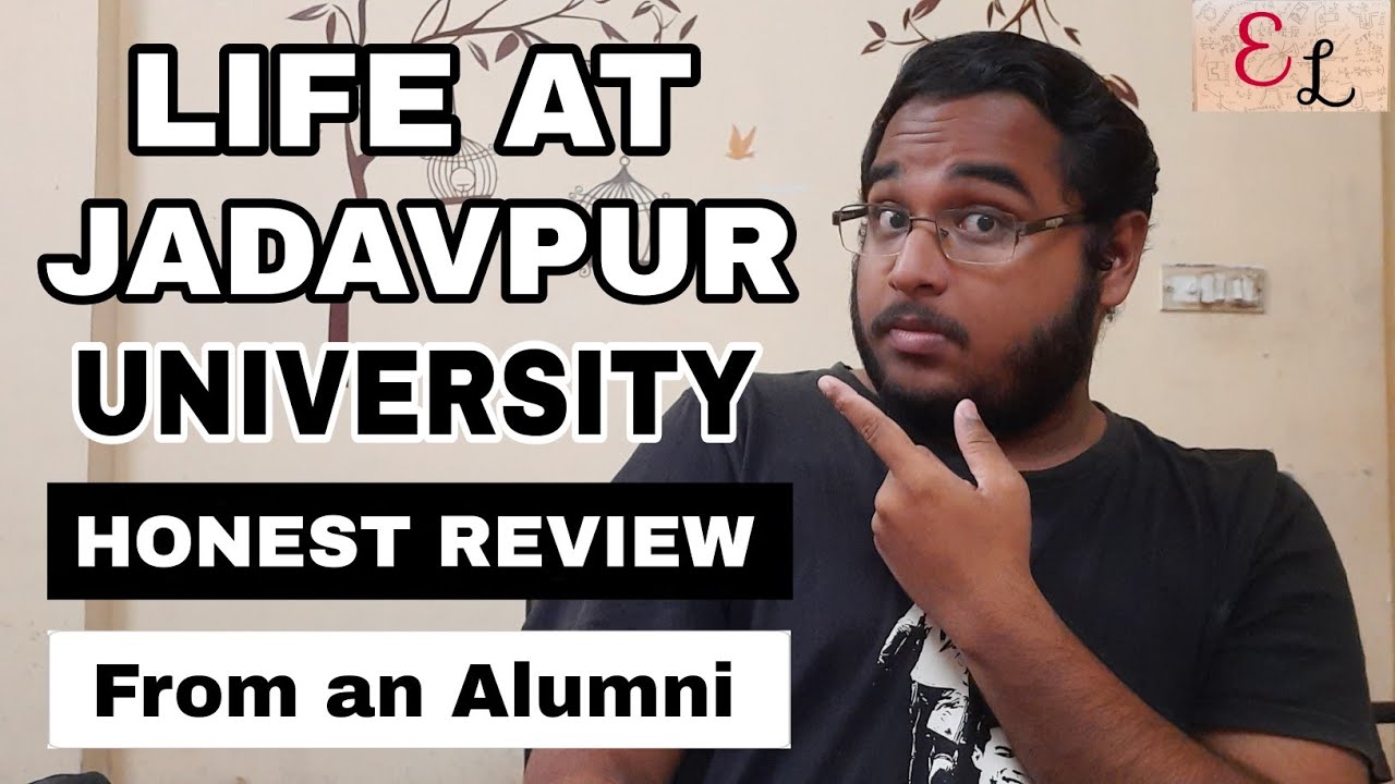 Life at Jadavpur University | Engineering at Jadavpur University | Fees | Placements | Courses | ROI