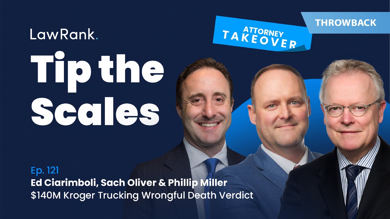 TTS Rewind! 121.Attorney Takeover! Ed Ciarimboli, Sach Oliver, Phillip Miller - $140M Kroger Verdict