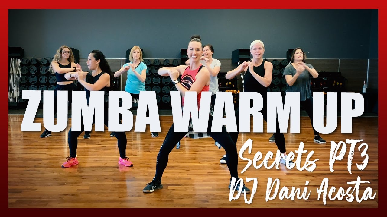 Zumba Warm Up - SECRETS PT 3 | DJ Dani Acosta | DanceFit University