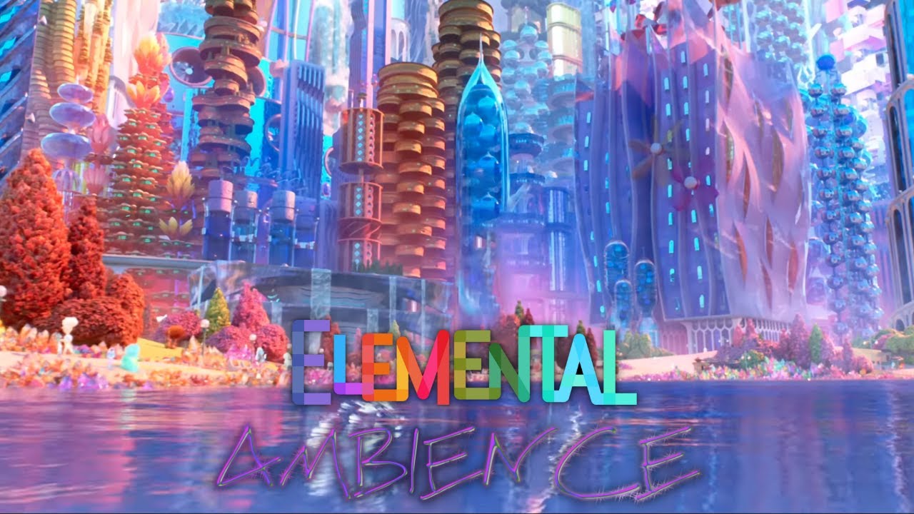 Elemental (2023) Ambience & Music