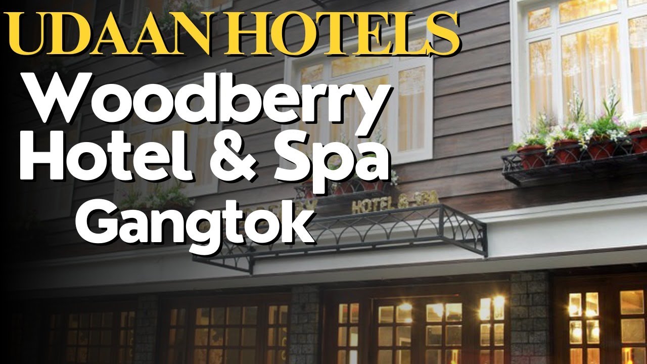 Udaan Woodberry Hotel & Spa, Gangtok | Best Hotels in Gangtok