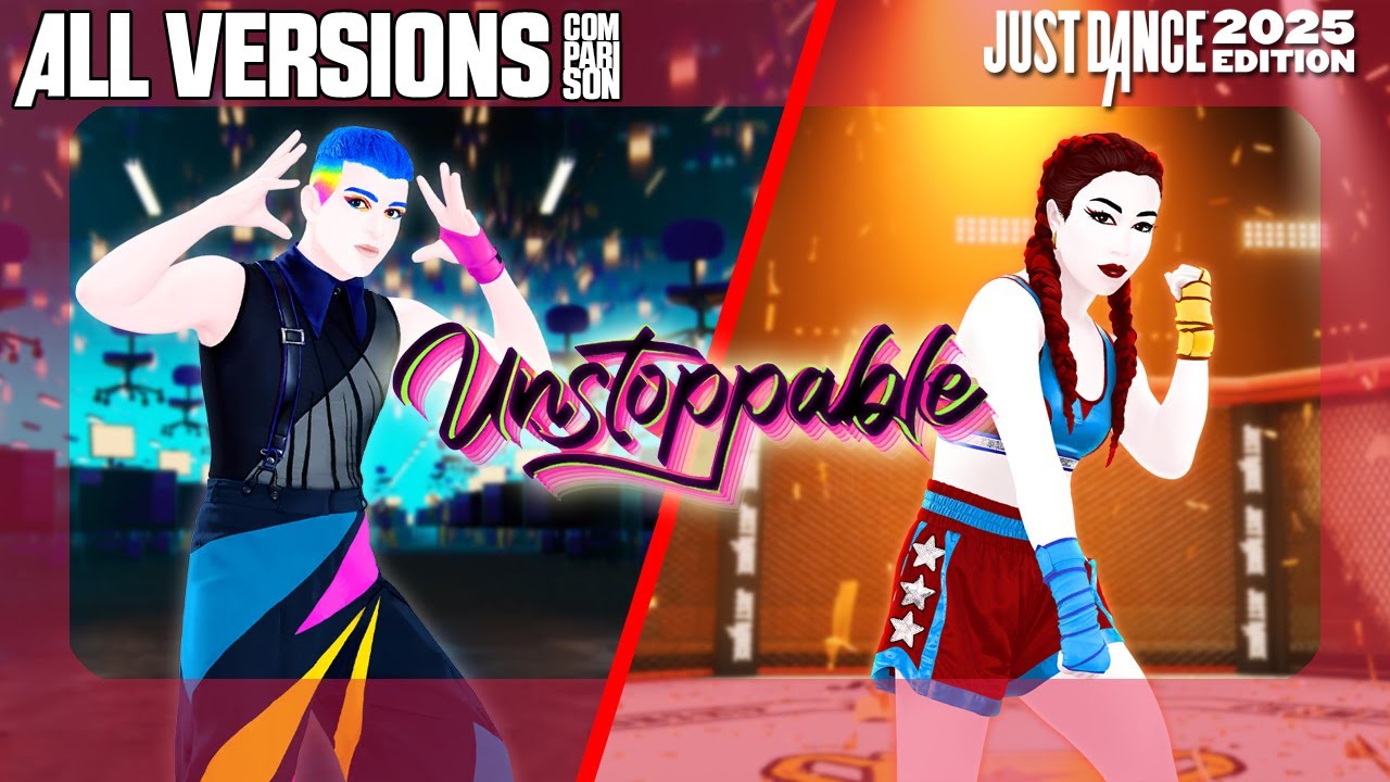 JUST DANCE COMPARISON - UNSTOPPABLE | JUST DANCE 2025 [ALL VERSIONS]