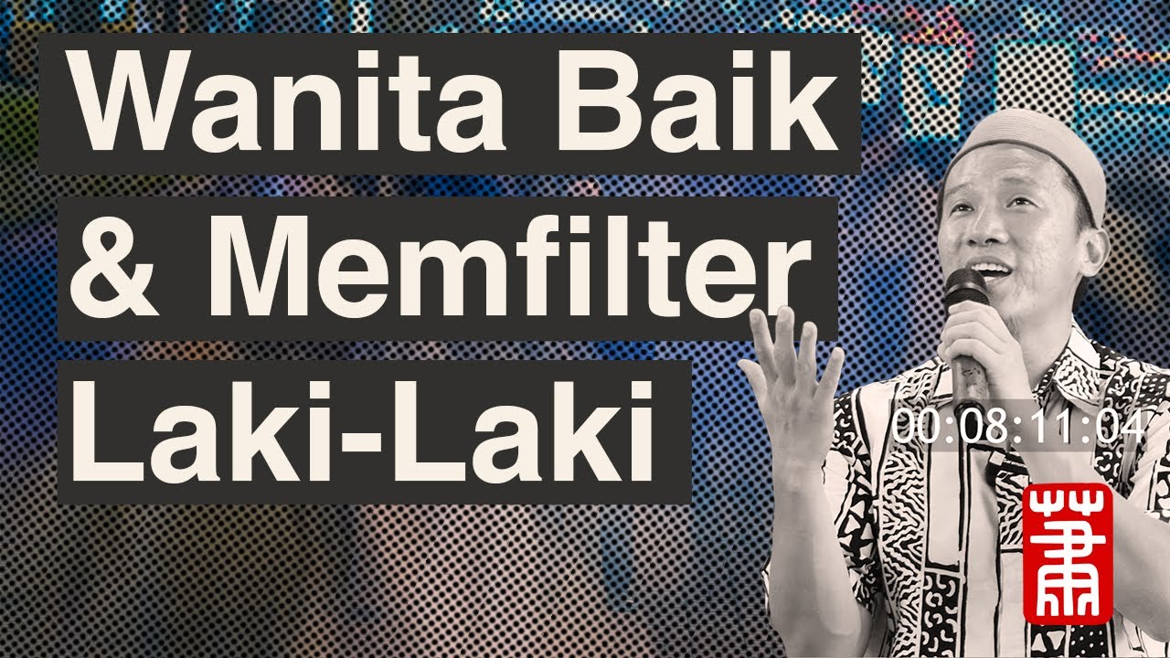 Wanita Baik & Cara Memfilter Laki laki