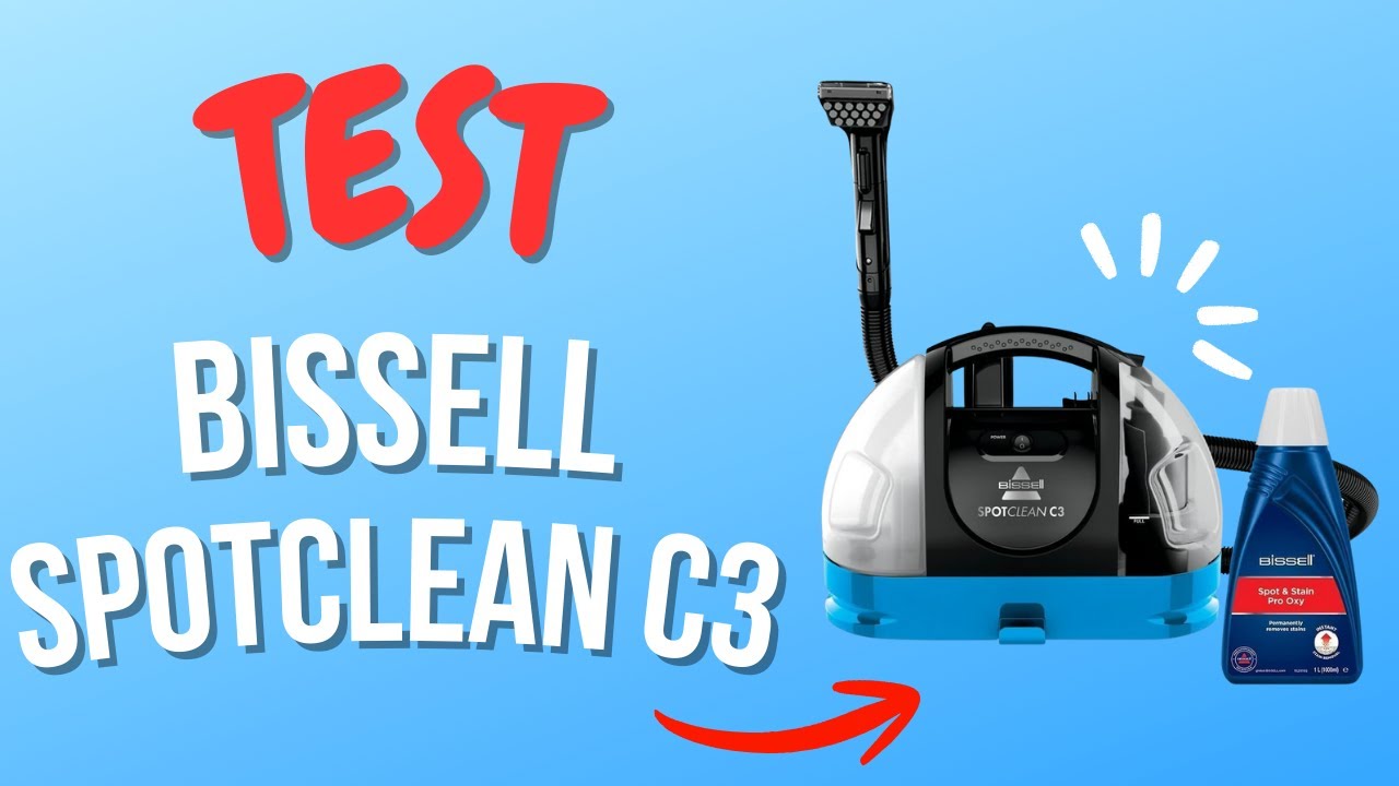 Bissell Spotclean C3 : Test et Avis Complet - Tout ce qu’on ne vous dit pas !