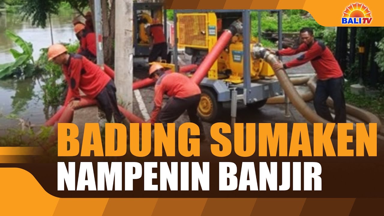 BADUNG SUMAKEN COMES FLOODED