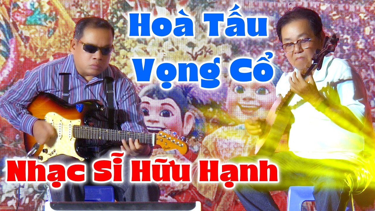 Hoà Tấu Vọng Cổ Nhạc Sĩ Hữu Hạnh Hữu Hoà AE Ban Nhạc Lễ Kỳ Yên Miễu Bà Hậu Nghĩa | Ca Cổ Bốn Phương