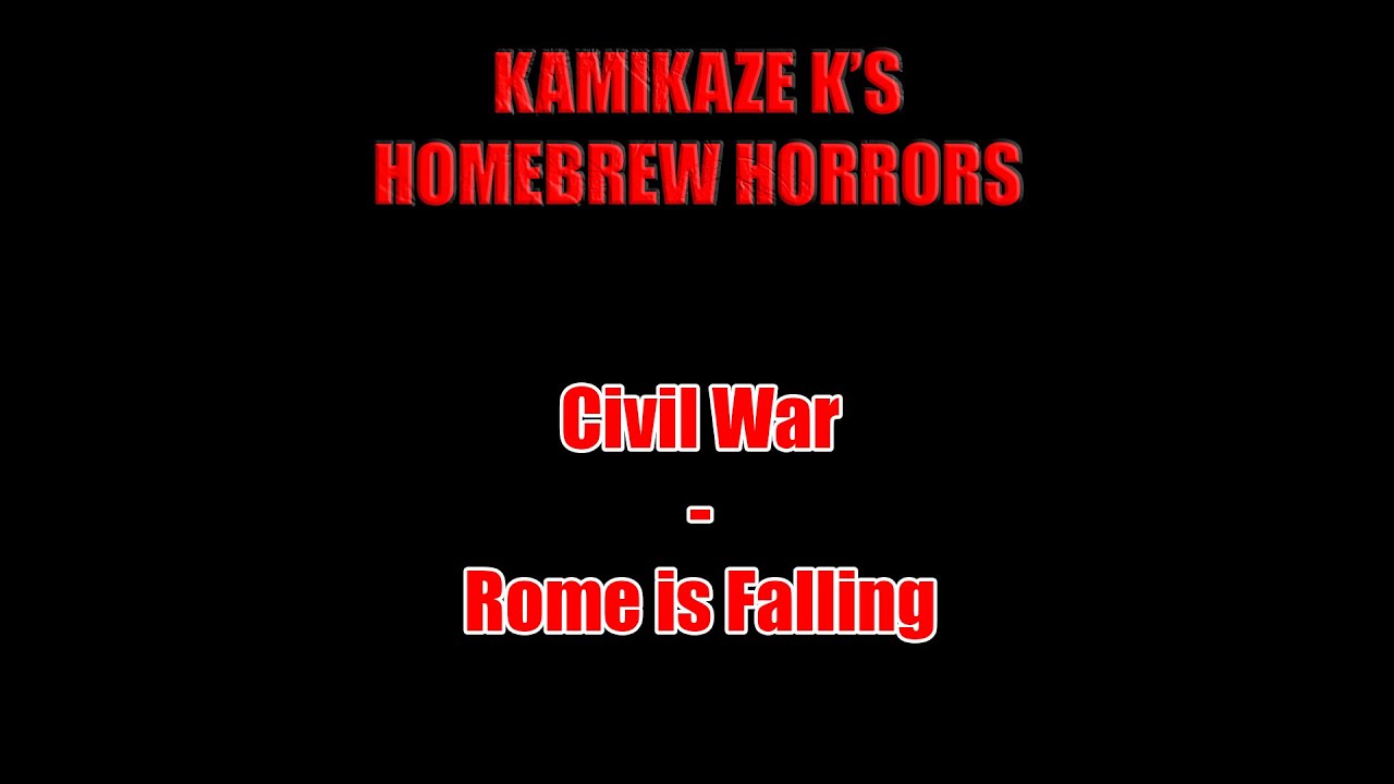 Civil War - Rome is Falling (Kamikaze K's Karaoke)