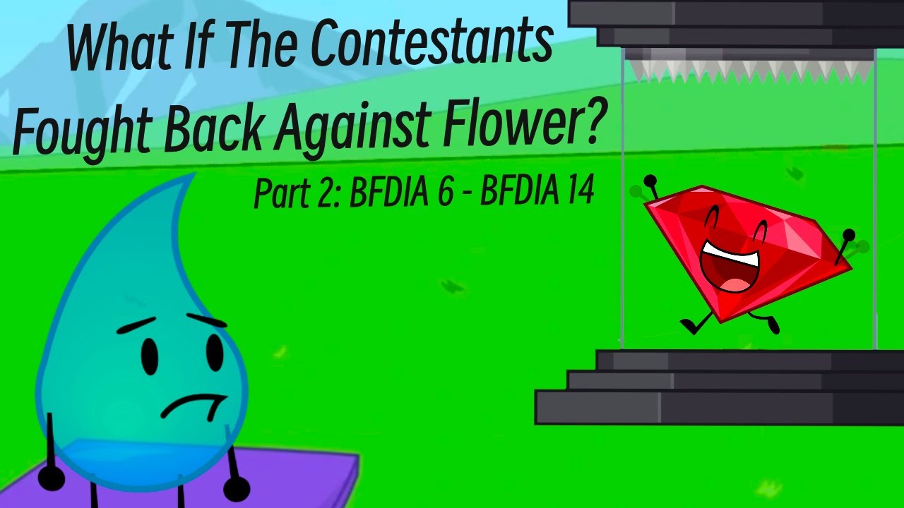 BFDI: What If the Contestants Fought Back Against Flower? (BFDIA 6 - BFDIA 14)