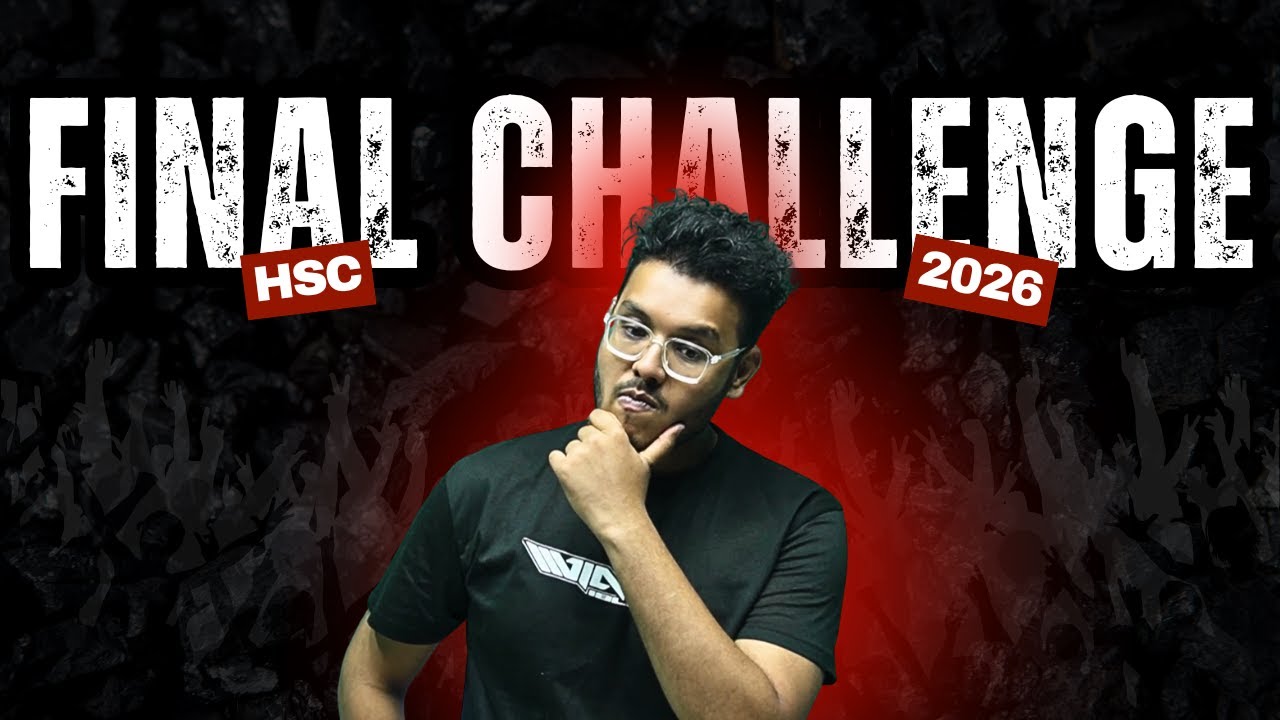 HSC 26 - আদৌ কী সিলেবাস শেষ করতে পারবা?