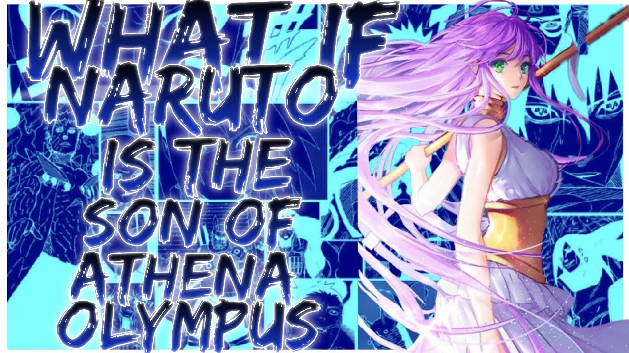 what if Naruto is the son of Athena Olympus