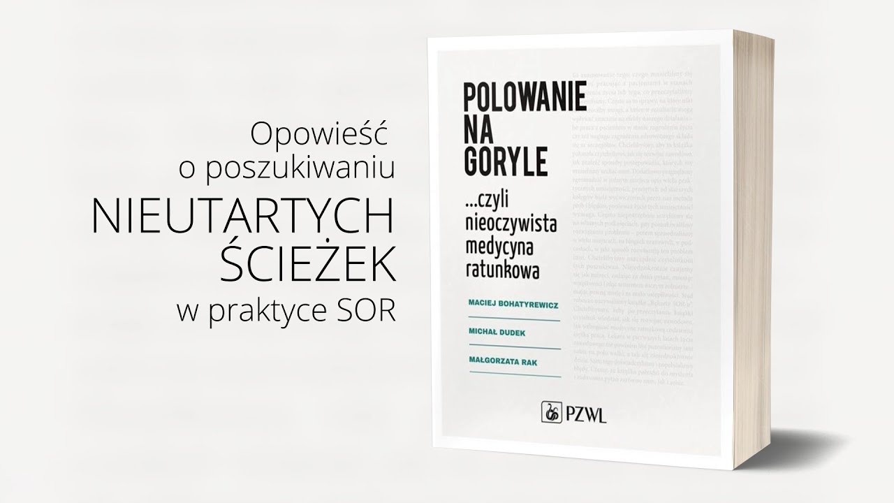 Małgorzata Rak o podręczniku &bdquo;Polowanie na goryle&hellip; czyli nieoczywista medycyna ratunkowa&rdquo;.