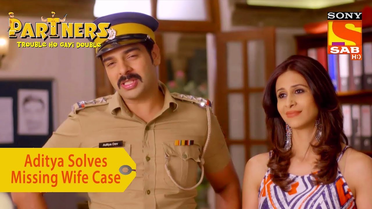 Your Favorite Character | Aditya Solves Missing Wife Case | Partners Trouble Ho Gayi Double