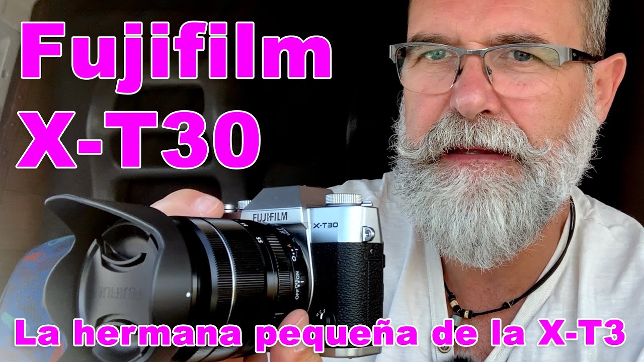 Fujifilm XT-30 la hermana pequeña de la X-T3 - EN ESPAÑOL