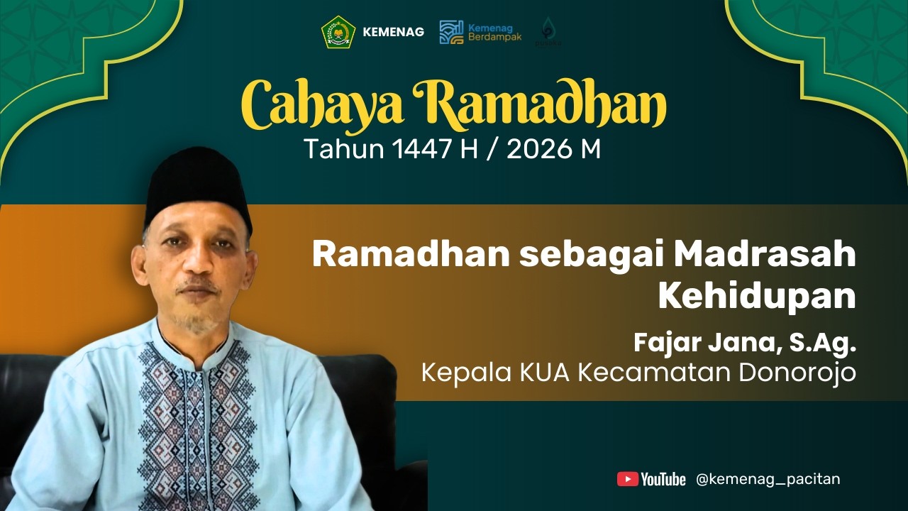 Cahaya Ramadhan 1447 H | Ramadhan sebagai Madrasah Kehidupan