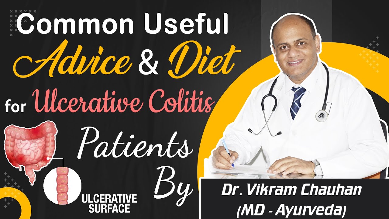 Common Useful Advice & Diet for Ulcerative Colitis Patients By Dr. Vikram Chauhan | Must Watch