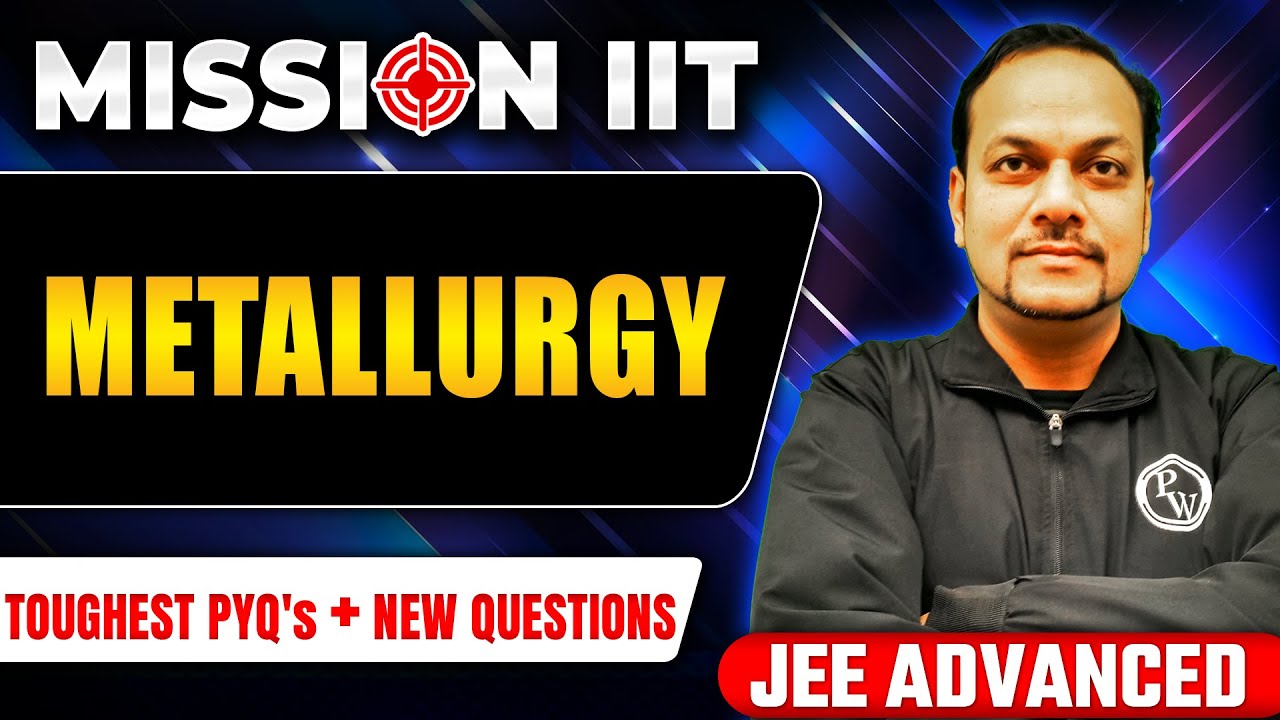 METALLURGY - Toughest PYQs for IIT-JEE ADVANCED 2024 🎯