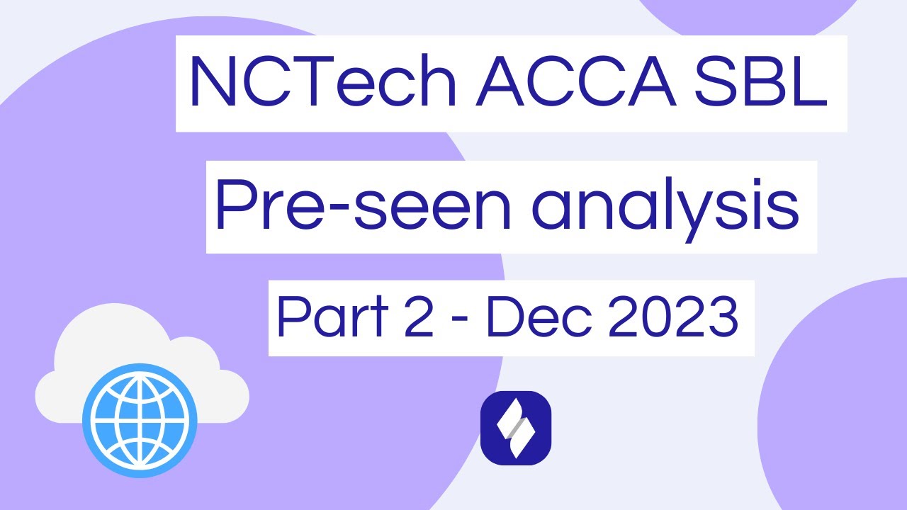 ACCA SBL - NCTech Pre-seen Analysis December 2023 (Part 2)