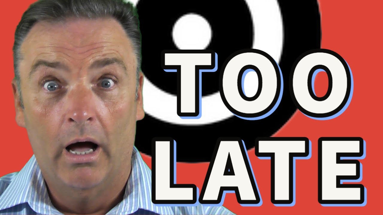 Too late  | Optimus Money | Animal Farm | Passive Income