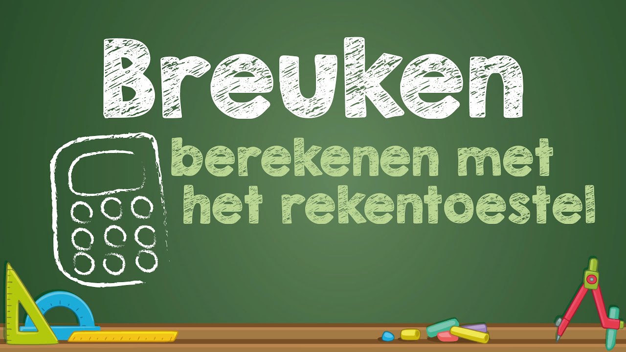 Breuken berekenen met het rekentoestel - (Wiskunde)