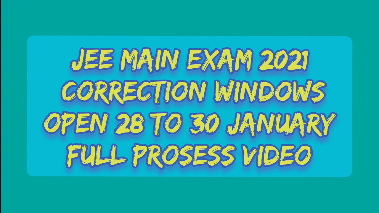 JEE Main Exam(2021)Corrections Windows Open Official website Par  kese login Krey  Regarding  video