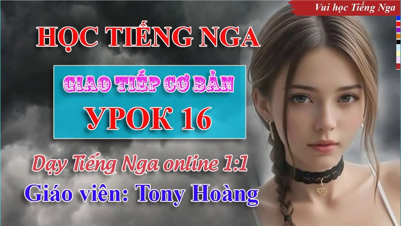 Bài 16: Học Ngữ pháp Tiếng Nga cơ bản (KL) | Thầy Hoàng dạy Tiếng Nga online 1:1 #russianlearning