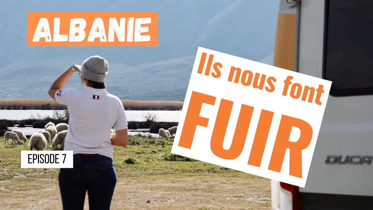 7. ROAD TRIP. 🚐 Ils nous font fuir - ALBANIE🚐