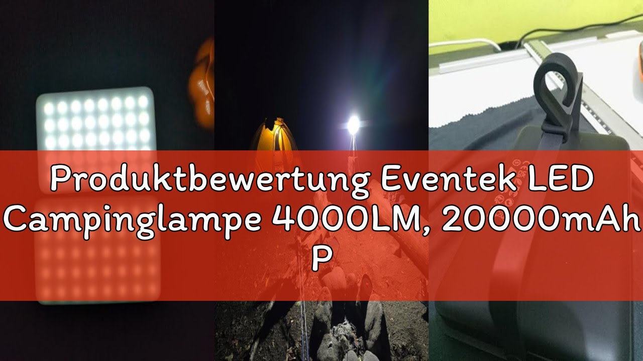 Produktbewertung Eventek LED Campinglampe 4000LM, 20000mAh Power Bank USB Aufladbar Zeltlampe bis zu