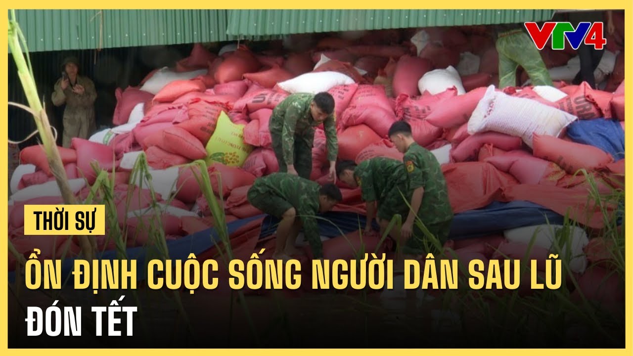 Ổn định cuộc sống người d&acirc;n sau lũ đ&oacute;n Tết | VTV4