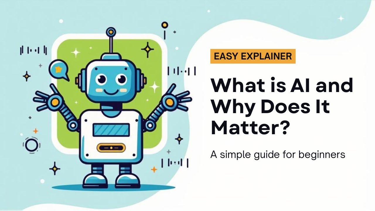 What is AI and Why Does It Matter?  &ndash; Simple Guide for Beginners - Easy Explainer