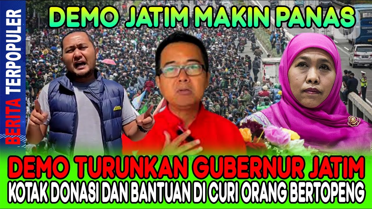 DEMO JATIM PANAS&hellip;!! DEMO TURUNKAN GUBERNUR JATIM. ISI KOTAK DONASI & BANTUAN DI CURI ORANG BERTOPENG